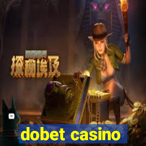 dobet casino